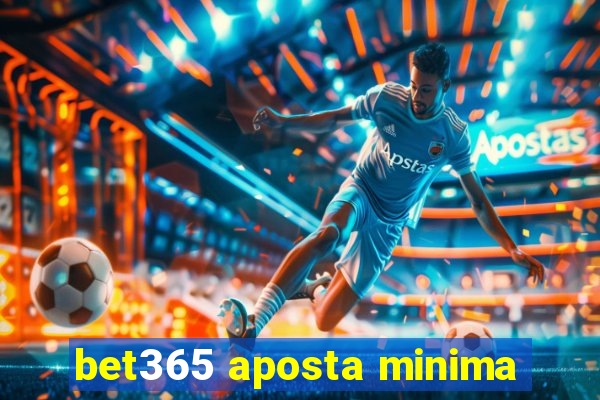 bet365 aposta minima